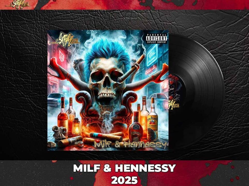 Milf & Hennessy - StrayFtW - 2025